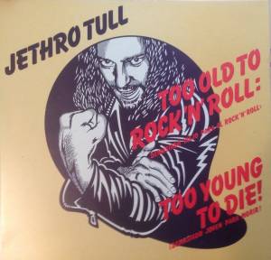 Cover: Too Old to Rock`n`Roll: Too Young to Die